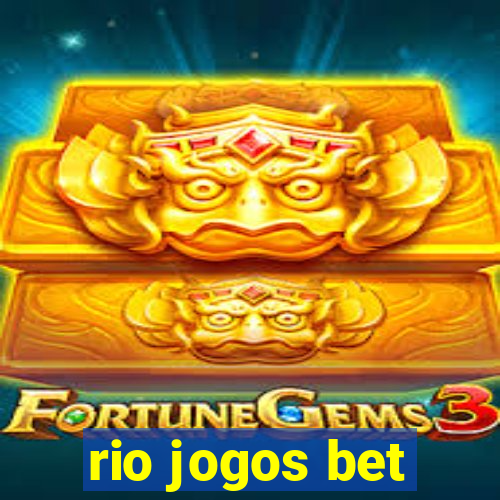 rio jogos bet